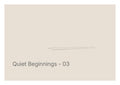 Quiet Beginnings - 03