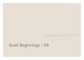 Quiet Beginnings - 04