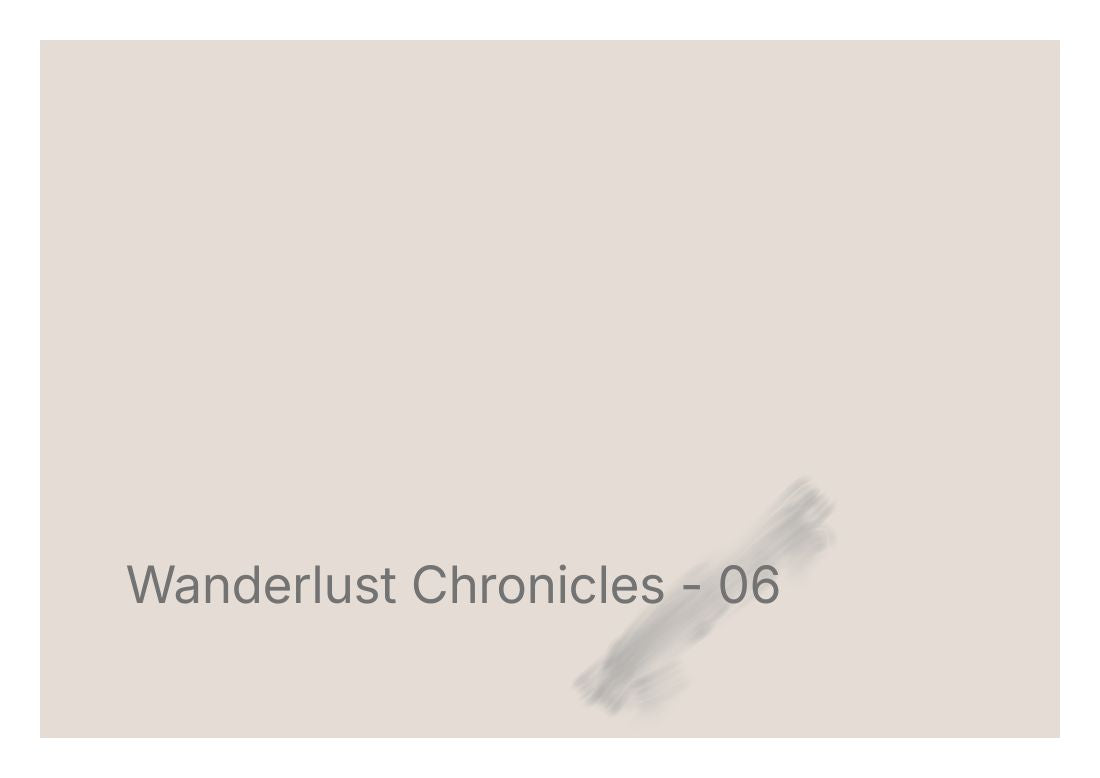 Wanderlust Chronicles - 06