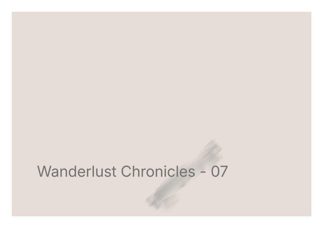 Wanderlust Chronicles - 07